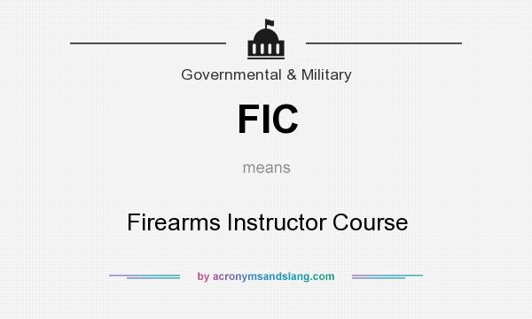 What does FIC mean? It stands for Firearms Instructor Course