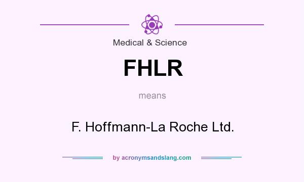 What does FHLR mean? It stands for F. Hoffmann-La Roche Ltd.