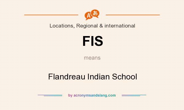 What does FIS mean? It stands for Flandreau Indian School