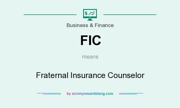 What does FIC mean? It stands for Fraternal Insurance Counselor