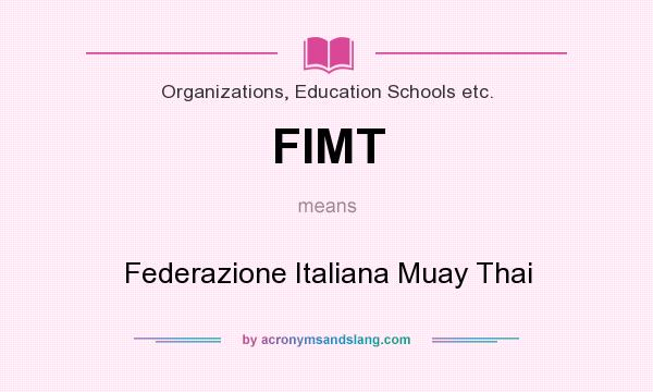 What does FIMT mean? It stands for Federazione Italiana Muay Thai