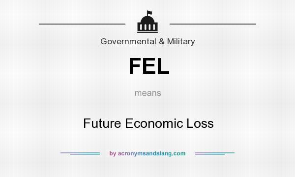 What does FEL mean? It stands for Future Economic Loss