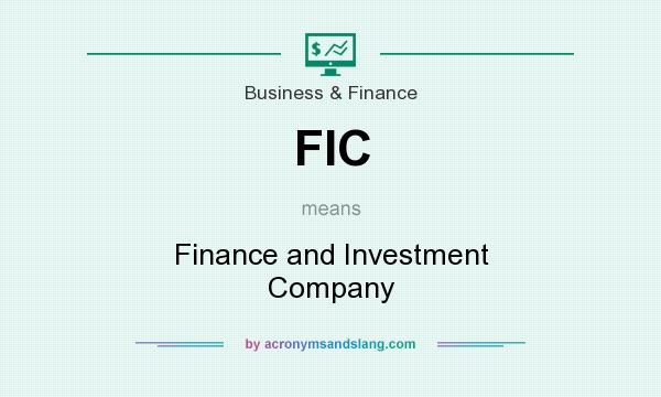 What does FIC mean? It stands for Finance and Investment Company