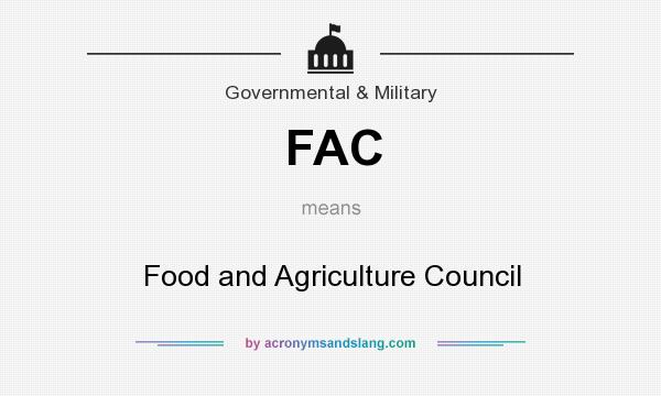 What does FAC mean? It stands for Food and Agriculture Council