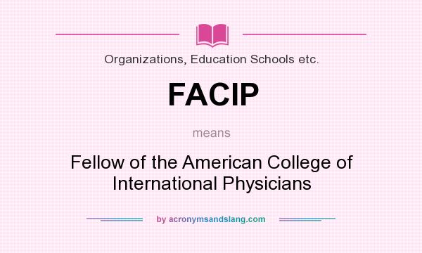 What does FACIP mean? It stands for Fellow of the American College of International Physicians