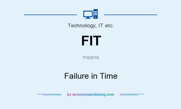What does FIT mean? It stands for Failure in Time