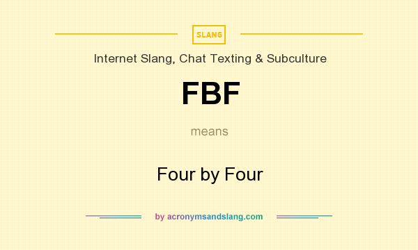 What does FBF mean? It stands for Four by Four