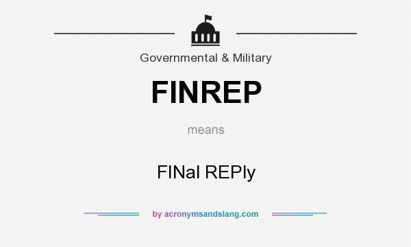 What does FINREP mean? It stands for FINal REPly