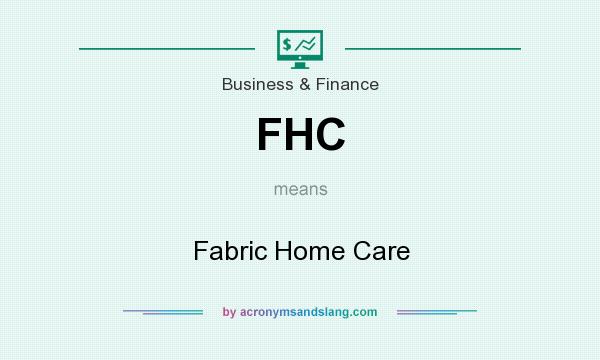 What does FHC mean? It stands for Fabric Home Care