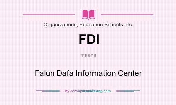 What does FDI mean? It stands for Falun Dafa Information Center