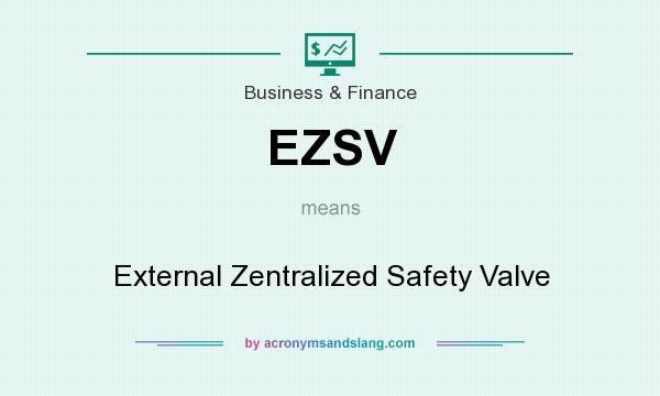 What does EZSV mean? It stands for External Zentralized Safety Valve