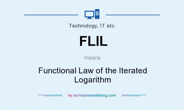 What does FLIL mean? It stands for Functional Law of the Iterated Logarithm