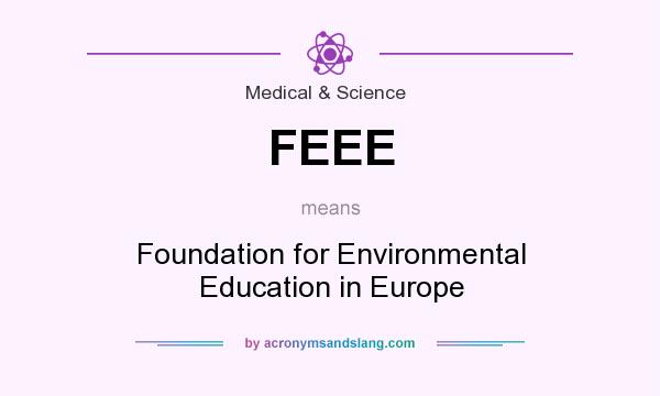 What does FEEE mean? It stands for Foundation for Environmental Education in Europe