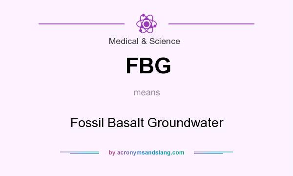 What does FBG mean? It stands for Fossil Basalt Groundwater