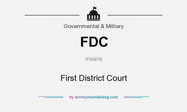 What does FDC mean? It stands for First District Court