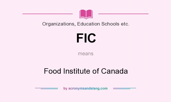 What does FIC mean? It stands for Food Institute of Canada