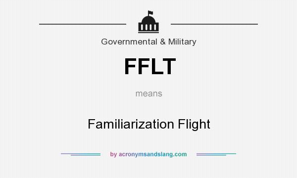 What does FFLT mean? It stands for Familiarization Flight