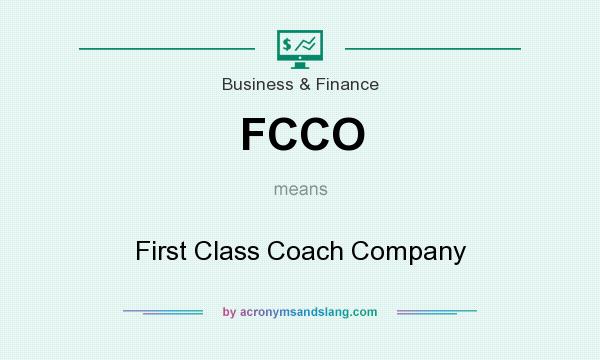 What does FCCO mean? It stands for First Class Coach Company