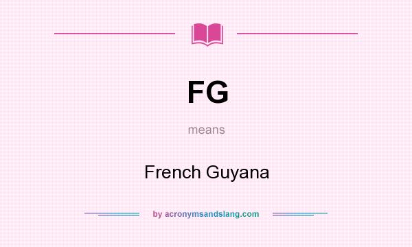 What does FG mean? It stands for French Guyana