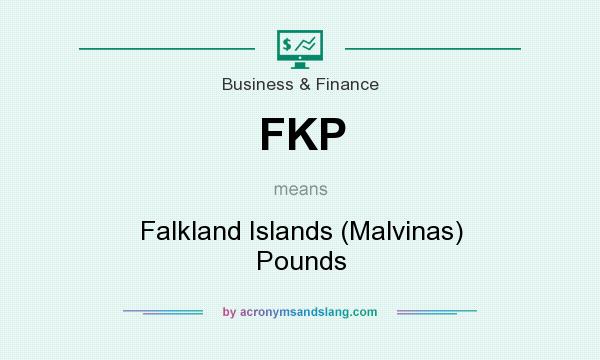 What does FKP mean? It stands for Falkland Islands (Malvinas) Pounds
