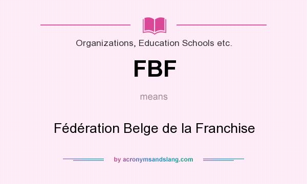 What does FBF mean? It stands for Fédération Belge de la Franchise