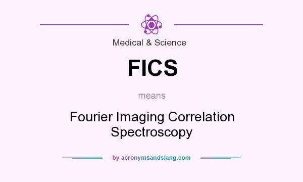 What does FICS mean? It stands for Fourier Imaging Correlation Spectroscopy