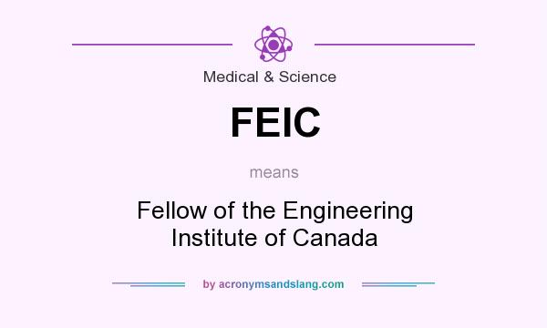 What does FEIC mean? It stands for Fellow of the Engineering Institute of Canada
