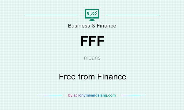 What does FFF mean? It stands for Free from Finance