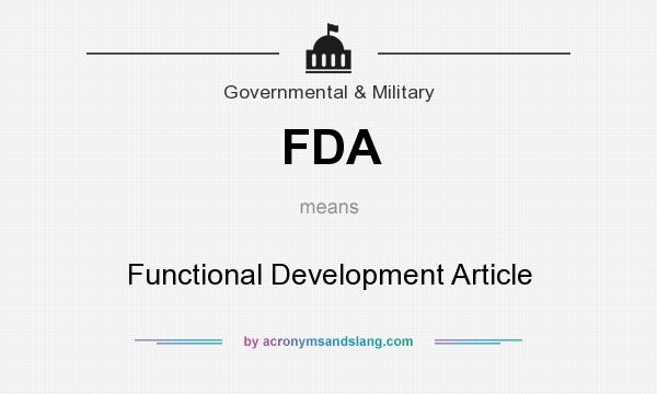 What does FDA mean? It stands for Functional Development Article