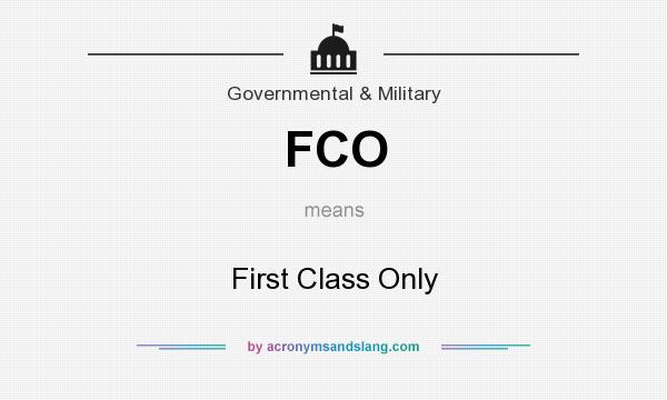 What does FCO mean? It stands for First Class Only
