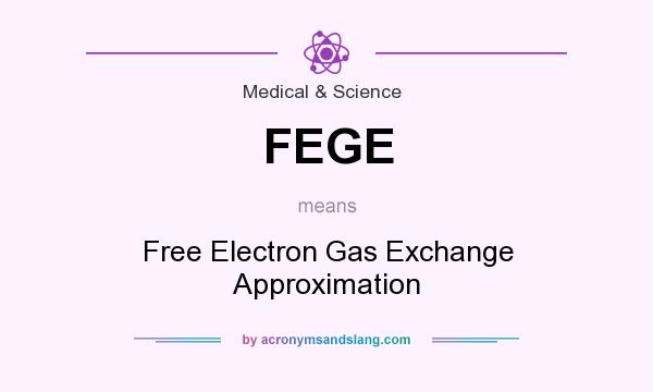 What does FEGE mean? It stands for Free Electron Gas Exchange Approximation