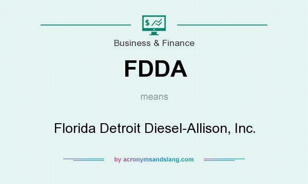 What does FDDA mean? It stands for Florida Detroit Diesel-Allison, Inc.