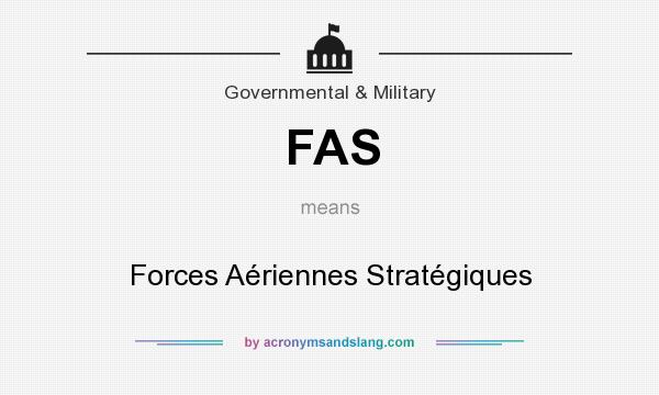 What does FAS mean? It stands for Forces Aériennes Stratégiques