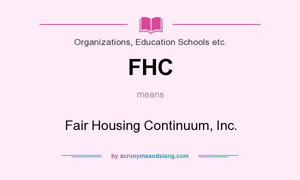What does FHC mean? It stands for Fair Housing Continuum, Inc.