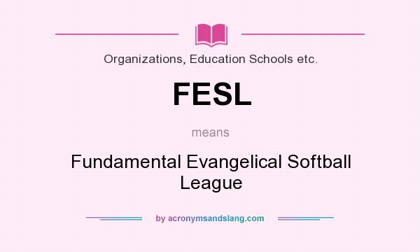 What does FESL mean? It stands for Fundamental Evangelical Softball League