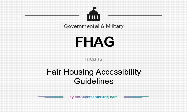 What does FHAG mean? It stands for Fair Housing Accessibility Guidelines