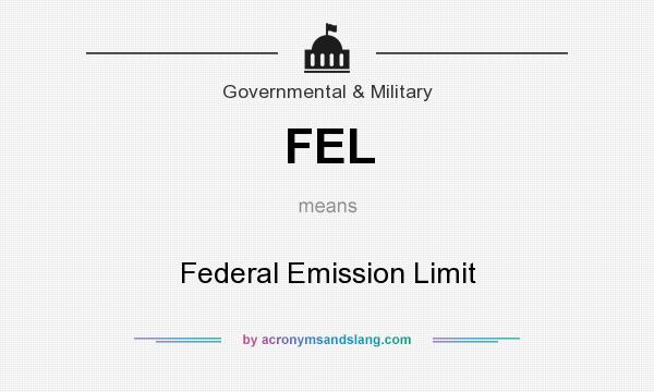 What does FEL mean? It stands for Federal Emission Limit