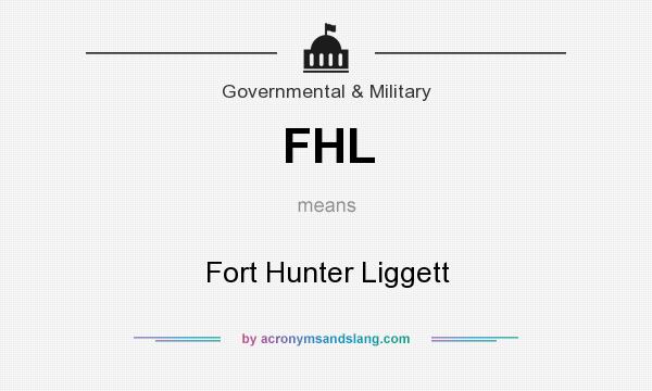 What does FHL mean? It stands for Fort Hunter Liggett