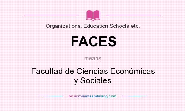 What does FACES mean? It stands for Facultad de Ciencias Económicas y Sociales