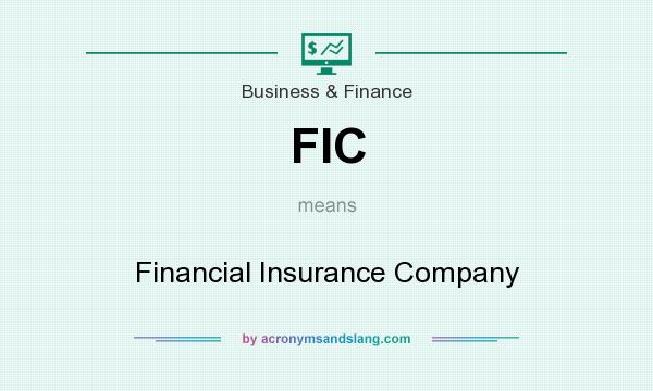 What does FIC mean? It stands for Financial Insurance Company