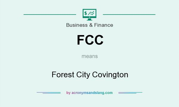 What does FCC mean? It stands for Forest City Covington