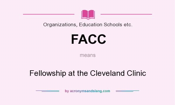 What does FACC mean? It stands for Fellowship at the Cleveland Clinic