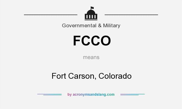 What does FCCO mean? It stands for Fort Carson, Colorado