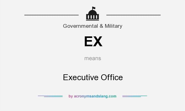What does EX mean? It stands for Executive Office