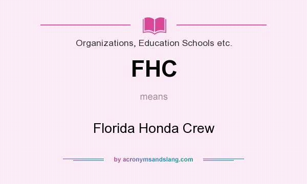 What does FHC mean? It stands for Florida Honda Crew