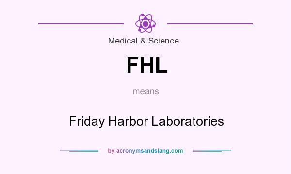 What does FHL mean? It stands for Friday Harbor Laboratories