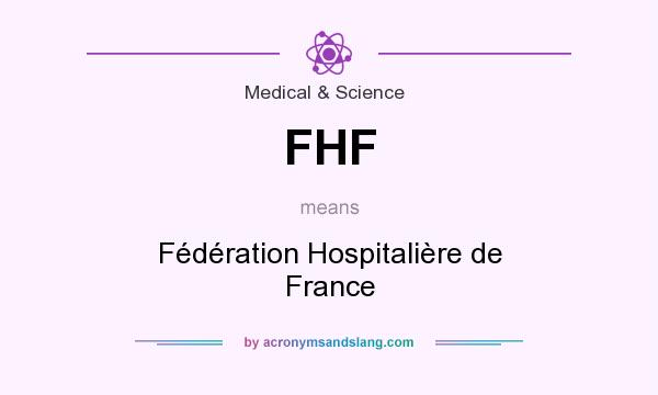 What does FHF mean? It stands for Fédération Hospitalière de France