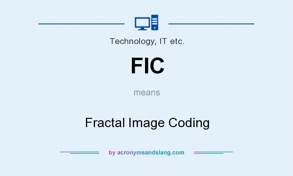 What does FIC mean? It stands for Fractal Image Coding