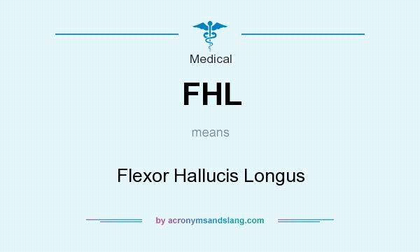 What does FHL mean? It stands for Flexor Hallucis Longus