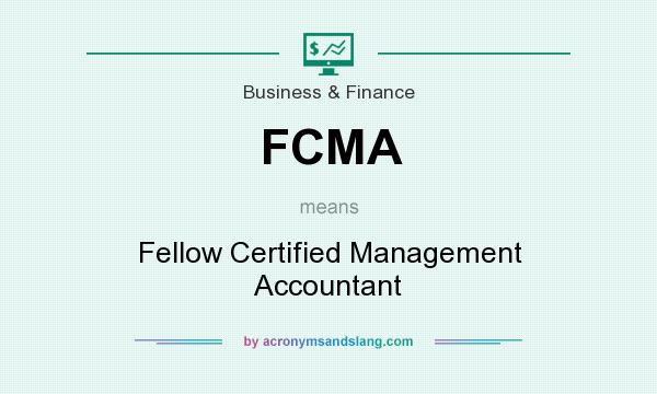 What does FCMA mean? It stands for Fellow Certified Management Accountant